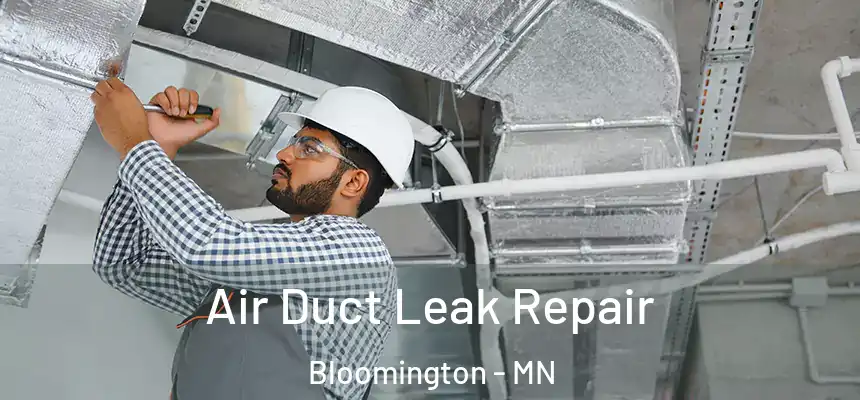 Air Duct Leak Repair Bloomington - MN