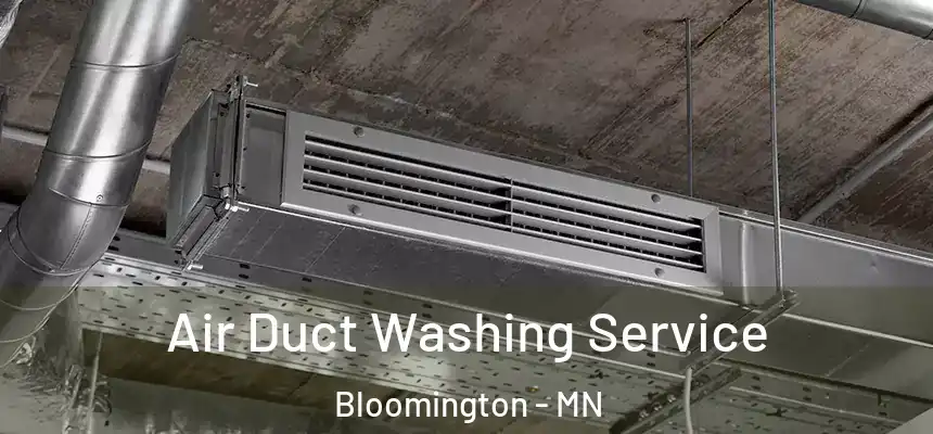 Air Duct Washing Service Bloomington - MN