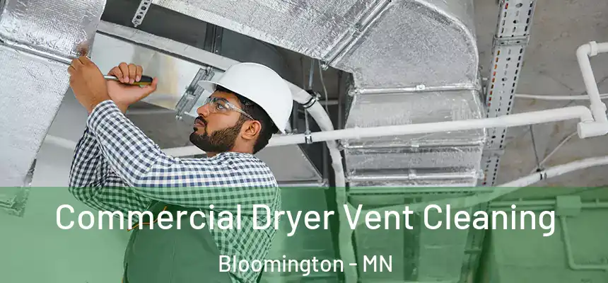 Commercial Dryer Vent Cleaning Bloomington - MN