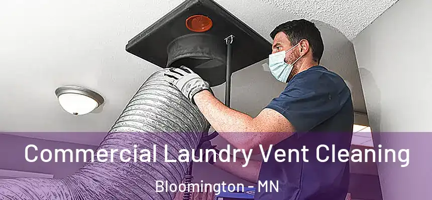 Commercial Laundry Vent Cleaning Bloomington - MN