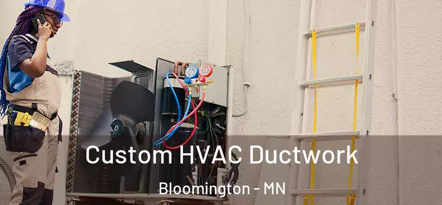  Custom HVAC Ductwork Bloomington - MN