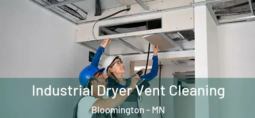 Industrial Dryer Vent Cleaning Bloomington - MN