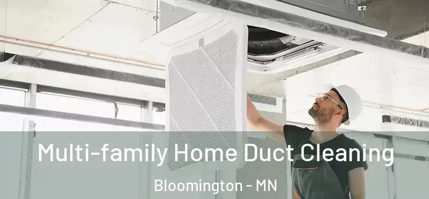 Multi-family Home Duct Cleaning Bloomington - MN
