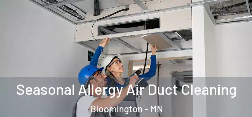 Seasonal Allergy Air Duct Cleaning Bloomington - MN